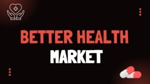 Read more about the article BETTER HEALTH MARKET: The Ultimate Guide to Wellness in 2026